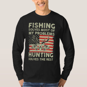 T-shirt La Pêche Résout Mes Problèmes La Chasse Résout Le 