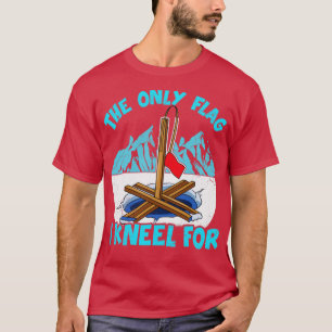T-shirt La Pêche Sur Glace Le Seul Drapeau Que Je Kneel Po