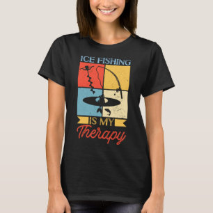 T-shirt La Pêche Sur La Glace Est Mon Thérapie Activité La