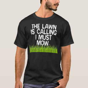 T-shirt La Pelouse Dit Que Je Dois Mow Funny Yard Work