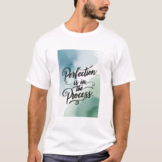 T-shirt La perfection est dans le processus (Devant)