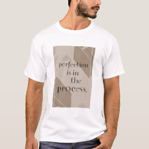 T-shirt La perfection est dans le processus