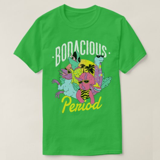 T-shirt La période bodacieuse (Design devant)