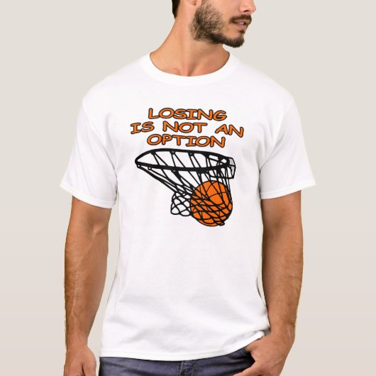 T-shirt La perte de basket-ball n'est pas une option (Devant)