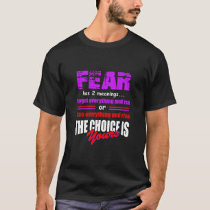 T-shirt La Peur A 2 Neanings Oublier Tout Et Exécuter Tshi