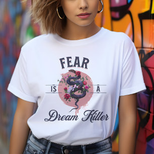 T-shirt La Peur Est Un Tueur De Rêve - Citation Motivation