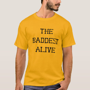 T-SHIRT LA PIÈCE EN T VIVANTE DE BADDEST