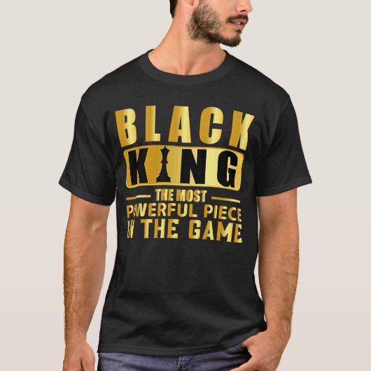 T-shirt La pièce la plus puissante du jeu Black King 2 (Devant)
