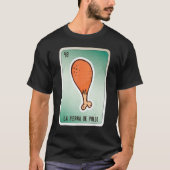 T-shirt La Pierna De Pollo Slang Mexicain Loterie Bingo Vo (Devant)