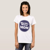 T-shirt La pire maman du monde (Devant entier)