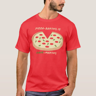 T-shirt La Pizza-Cuisson est des rapports sexuels