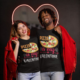 T-shirt La Pizza Est Ma Saint Valentin Funny Party Unisex
