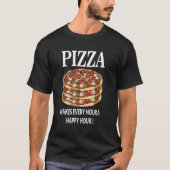 T-shirt La pizza fait chaque heure une heure heureuse de p (Devant)