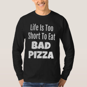 T-shirt La Pizza Foodie Life Trop Court Pour Manger De Mau
