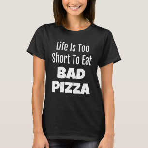 T-shirt La Pizza Foodie Life Trop Court Pour Manger De Mau