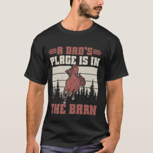 T-shirt La place d'un Dadu2019 est dans la grange Cheval P