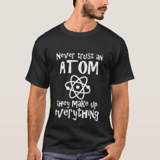 T-shirt La plaisanterie drôle de la Science ne font jamais