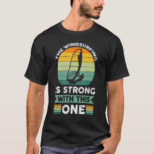 T-shirt La Planche À Voile Est Forte Avec Celle-Ci