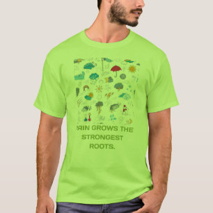 T-shirt La Pluie Augmente Les Racines Les Plus Fortes