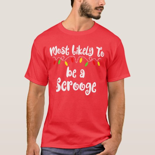 T-shirt La plupart de Likelyo Christmas Be A Scrooge Chris (Devant)