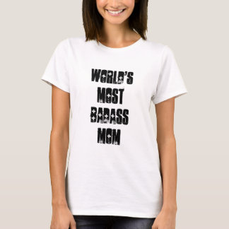 T-shirt La plupart de maman de Badass du monde