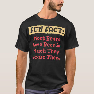 T-shirt La plupart des ours aiment les abeilles tellement