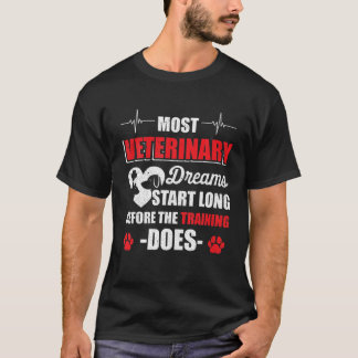 T-shirt La Plupart Des Rêves Vétérinaires Commencent Avant