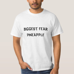 T-shirt La plus grande crainte :  ananas