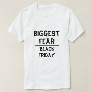 T-shirt La plus grande crainte : Vendredi noir, blanc
