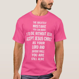 T-shirt La Plus Grande Erreur Que Vous Pouvez Faire Est De