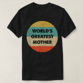 T-shirt La plus grande mère du monde  (Design devant)