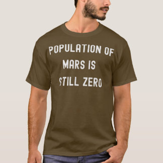 T-shirt La Population De Mars Est Toujours Zéro Futur Spat