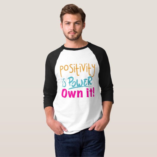T-shirt La positivité est le pouvoir, possédez-le ! (Devant entier)