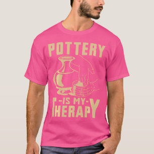 T-shirt La poterie est ma thérapie Drôle de poterie Artisa
