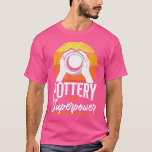T-shirt La poterie est mon superpouvoir artisanat céramiqu