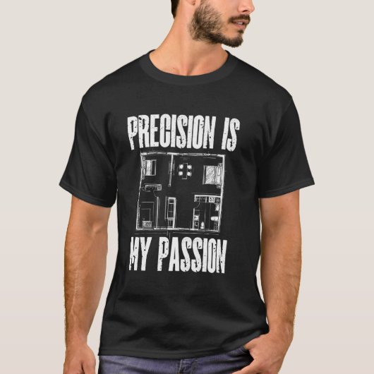 T-shirt La précision est ma passion Architecture Architect (Devant)
