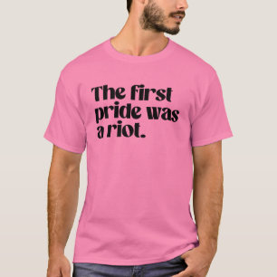 T-shirt La première fierté était une émeute