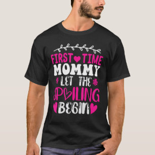 T-shirt La Première Fois Maman Laisser Le Spoiling Commenc