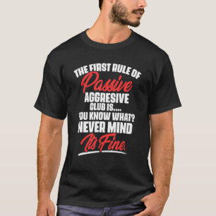 T-shirt La Première Règle Du Club D'agression Passive Est