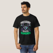 T-shirt La pression crée des diamants (Devant entier)