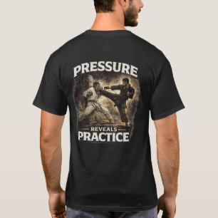 T-shirt La pression révèle la pratique
