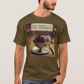 T-shirt La preuve est dans le Pudding (Devant)