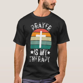 T-shirt La prière est ma thérapie Religieux Chrétien Dieu 