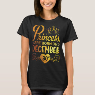 T-shirt La Princesse Est Née Le 30 Décembre Joyeux Mon Ann