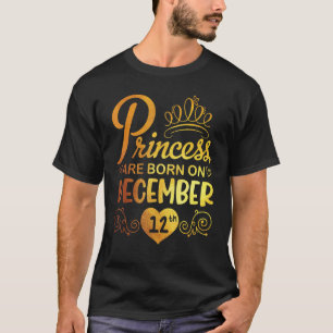 T-shirt La Princesse Est Née Le Décembre 12 Heureux Mon An