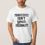 T-shirt La Productivité N'Est Pas Votre Personnalité. Moti<br><div class="desc">Faites une déclaration audacieuse avec ce tee-shirt graphique amusant et relatable ! Avec l’expression / la citation "La productivité n’est pas votre personnalité" dans un mélange élégant de polices, cette chemise anti-stress est parfaite pour toute personne fatiguée de la culture animée et prête à récupérer son identité au-delà de la...</div>