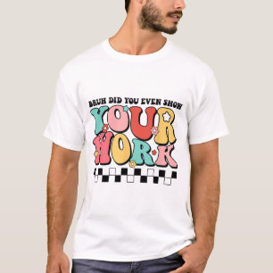T-shirt La Professeur De Maths Shirt Bruh Avez-Vous Même M