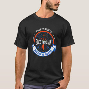 T-shirt La profession est l'électricien La passion est la