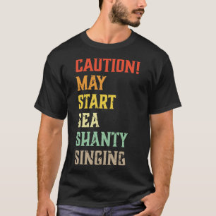 T-shirt La prudence peut commencer Sea Shanty chanter mème