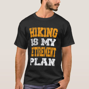 T-shirt La randonnée est mon plan de retraite Randonnée en